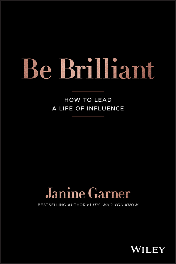 Be brilliant - how to lead a life of influence Ebook